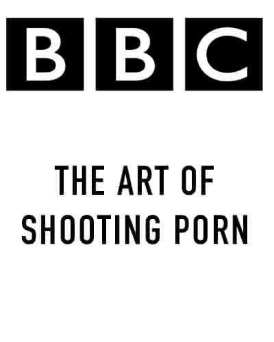 BBC TV - The Art of Shooting Porn