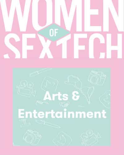Women of Sex Tech: Arts & Entertainment Division